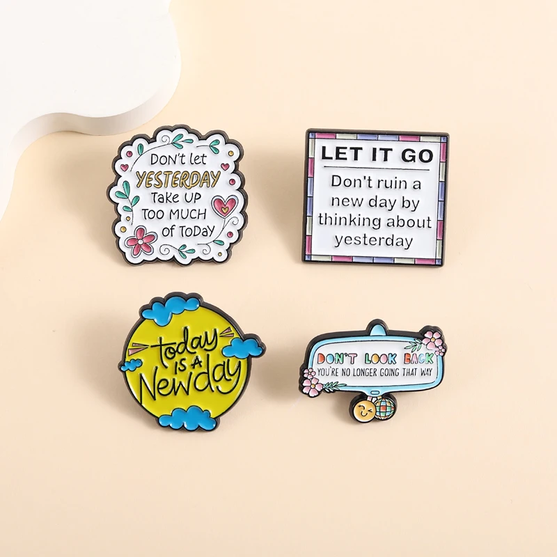 Today Is A New day Enamel Pins Don't Look Back Badges Lapel Brooches Motivational Quotes Jewelry Accessories Gift For Friends