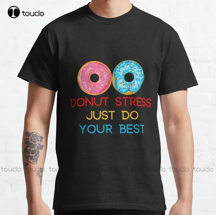 Donut Stress Just Do Your Best Classic T-Shirt Gym Shirts For Women Cotton Outdoor Simple Vintage Casual Tee Shirts Xs-5Xl