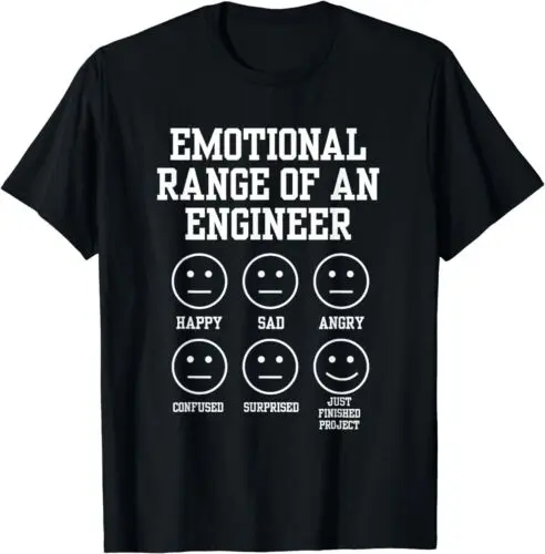 Emotional Range Of An Engineer Funny Engineering Faces T-Shirt S-3XL