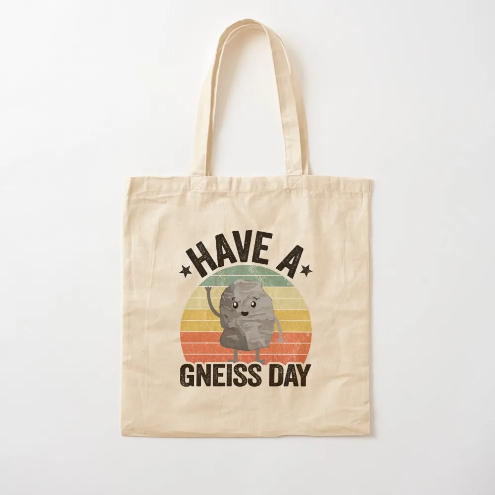 

Have A Gneiss Day Geology Pun Rock Collector Geologist Tote Bag Big bag shopper bags