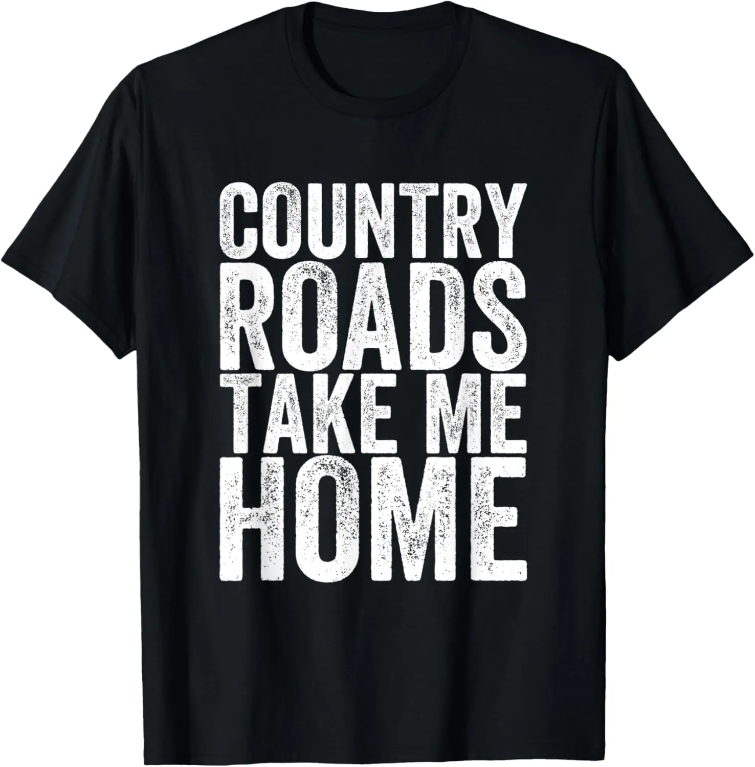 Country Roads Take Me Home Country Music Lover T-Shirt