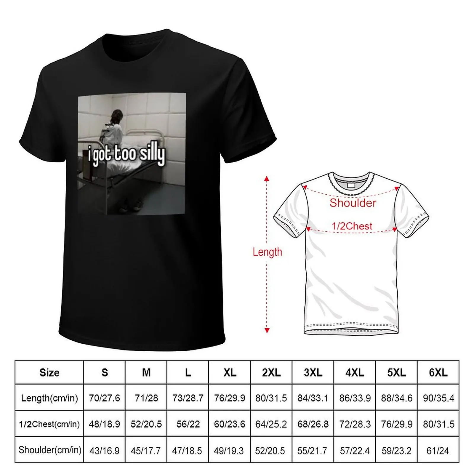 i got too silly - i got too silly Funny Meme psychiatric hospital meme Joke T-Shirt Breathable Mesh Panel T-Shirt