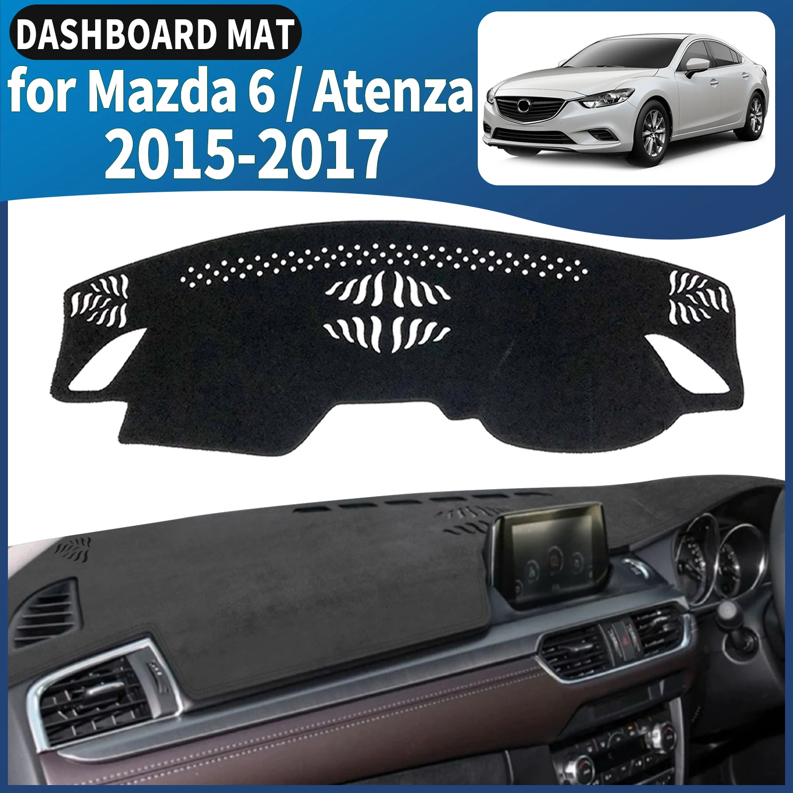 

fit for Mazda 6 GL Atenza 2015 2016 2017 Car Dashmat Dashboard Cover Pad DashMat Sunshade Accessories Protective Carpet
