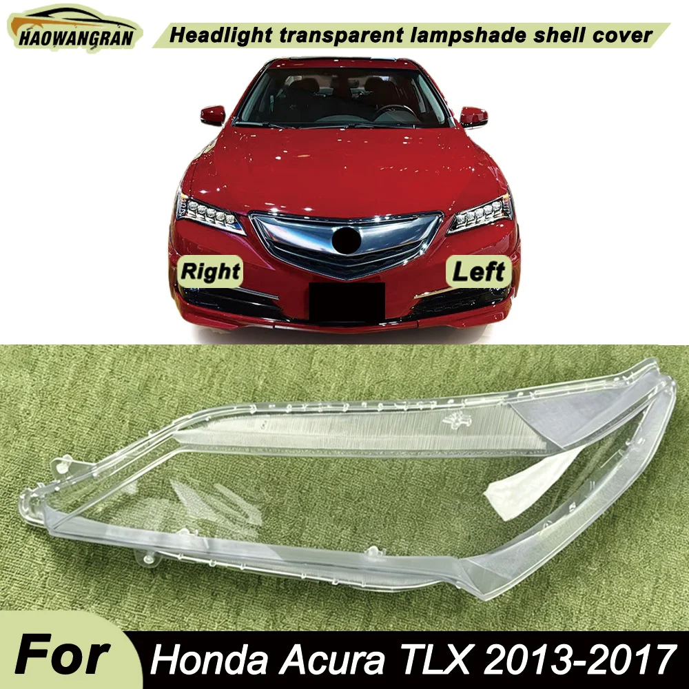 

For Honda 2013 2014-2017 Acura TLX Car Front Headlight Lens Cover Auto Shell Headlamp Lampshade Lampcover Head lamp light cover
