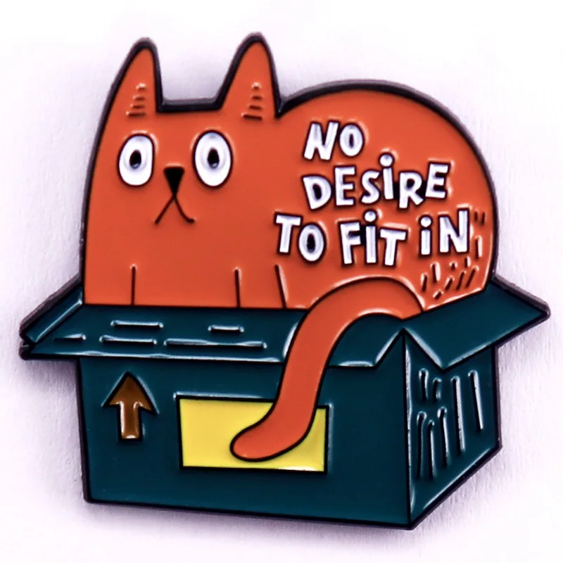 NO DESIRE TO FIT IN Hard Enamel Pin Orange Cute Cat Badge Kawaii Animal Brooch for Jewelry Accessory Gifts