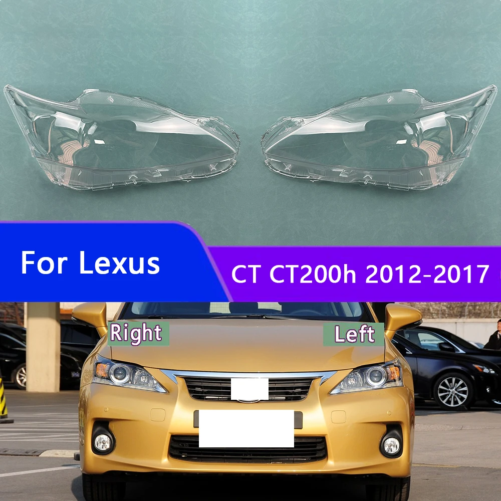 

For Lexus CT CT200h 2012-2017 Headlamp Lamp Shell Headlight Cover Transparent Lampshade Plexiglass Replace Original Lens