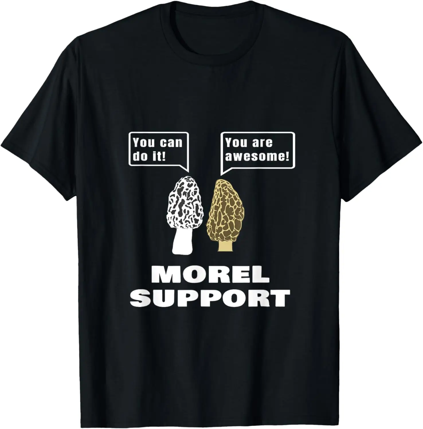 Morel Support Funny Morchella Hunter Pun Mushroom Joke Humor T-Shirt