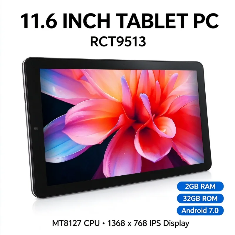 11.6 INCH RCT9513 Tablet PC 2GB RAM 32GB ROM Android 7.0 CPU MT8127 Resolution 1368 X 768 IPS Dual Camera USB 3.0 WIFI