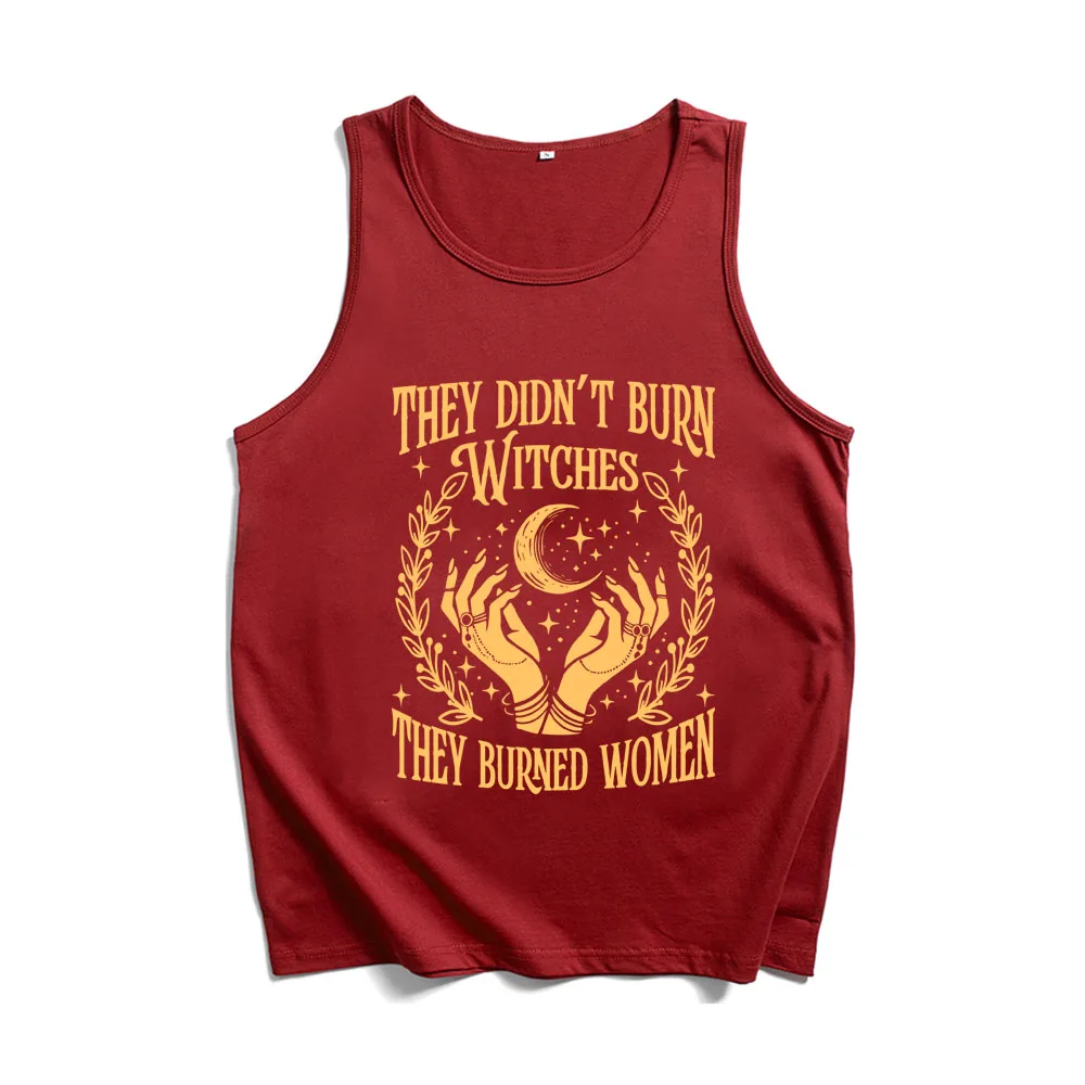 They Didn't Burn Witches They Burned Vest Tops Women T Shirt Men Tanks & Camis