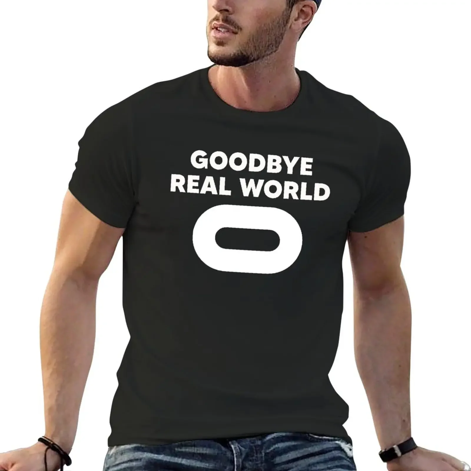 Oculus Quest Tshirt VR world and gifts Oculus T-shirt gaming-Goodbye real world T-Shirt fashion New Arrival Cotton Short Sleeve