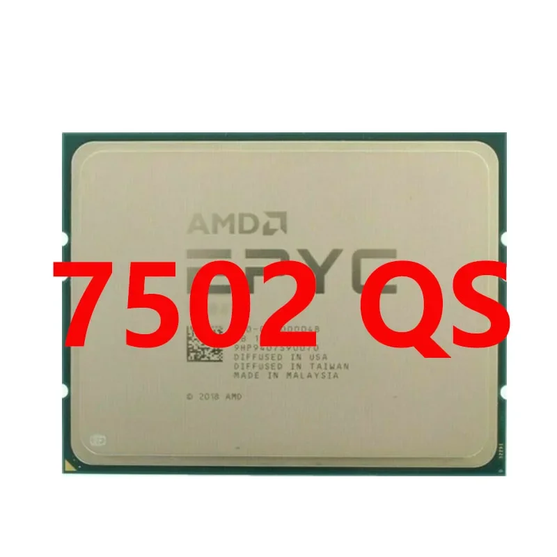 EPYC CPU 7502 QS  2.5GHz 32C/64T 64M cache (180W) DDR4-2666 32 Cores 64 threads Socket SP3 Processor LGA4094 3.2 GHz Overclock