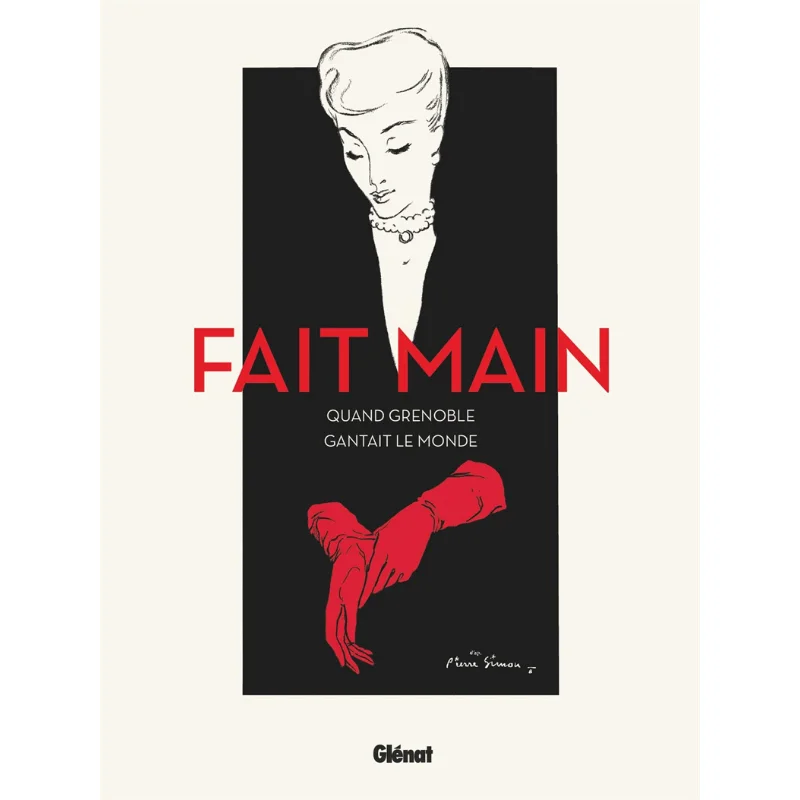 

Fait Main Quand Grenoble Gantait Le Monde Audrey Colonel Glenat France 9782344047446 Book