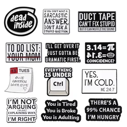 Sarcastic Phrases Enamel Pins Saying Proverbs Brooches Lapel Badge Cartoon Creative Funny Backpack Clothes Jewelry Accessories