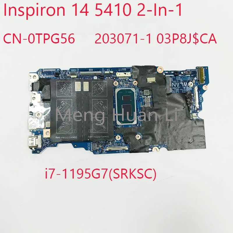 

0TPG56 5410 Mothboard 203071-1 03P8J CN-0TPG56 For Dell Inspiron 14 5410 2-In-1 Lapotp i7-1195G7(SRKSC) UMA DDR4 100%Test OK