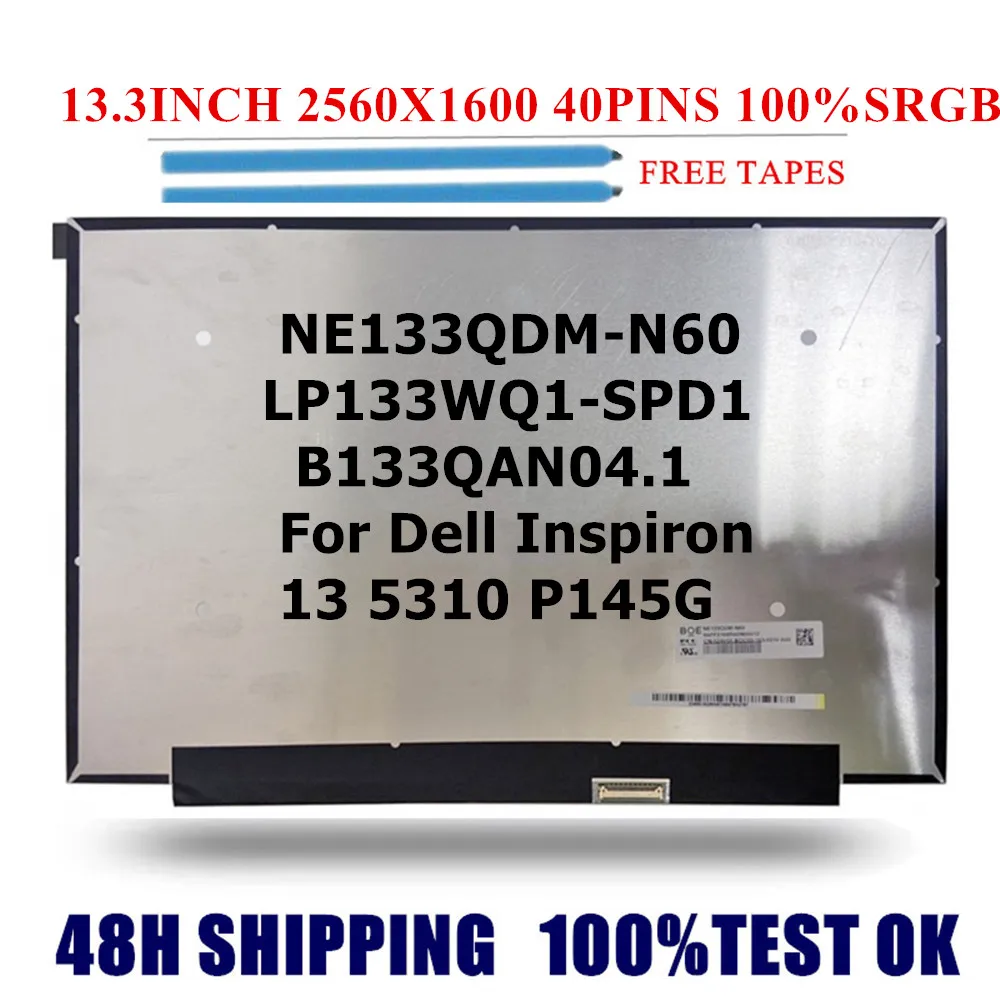 13.3INCH  IPS Laptop LCD Screen NE133QDM-N60 FIT B133QAN04.1 LP133WQ1-SPD1 Display Matrix Panel 2560X1600 100% sRGB eDP 40 PINS