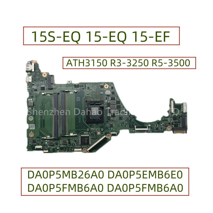 

DA0P5MB26A0 DA0P5EMB6E0 DA0P5FMB6A0 DA0P5FMB6A0 For HP 15S-EQ 15-EQ 15-EF Laptop Motherboard With ATH3150 R3-3250 R5-3500 CPU