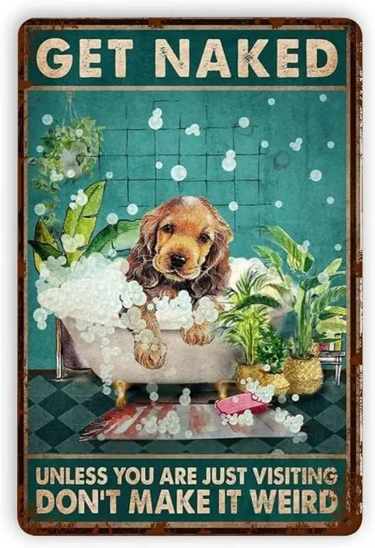 Metal Vintage Tin Signs - Yellow Dog Bath Get Unless You're Just Visiting Funny Toilet Shower Room Bathroom House Vint