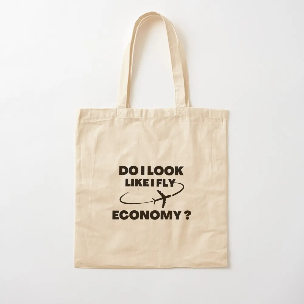 do I look like I fly economy? Tote Bag