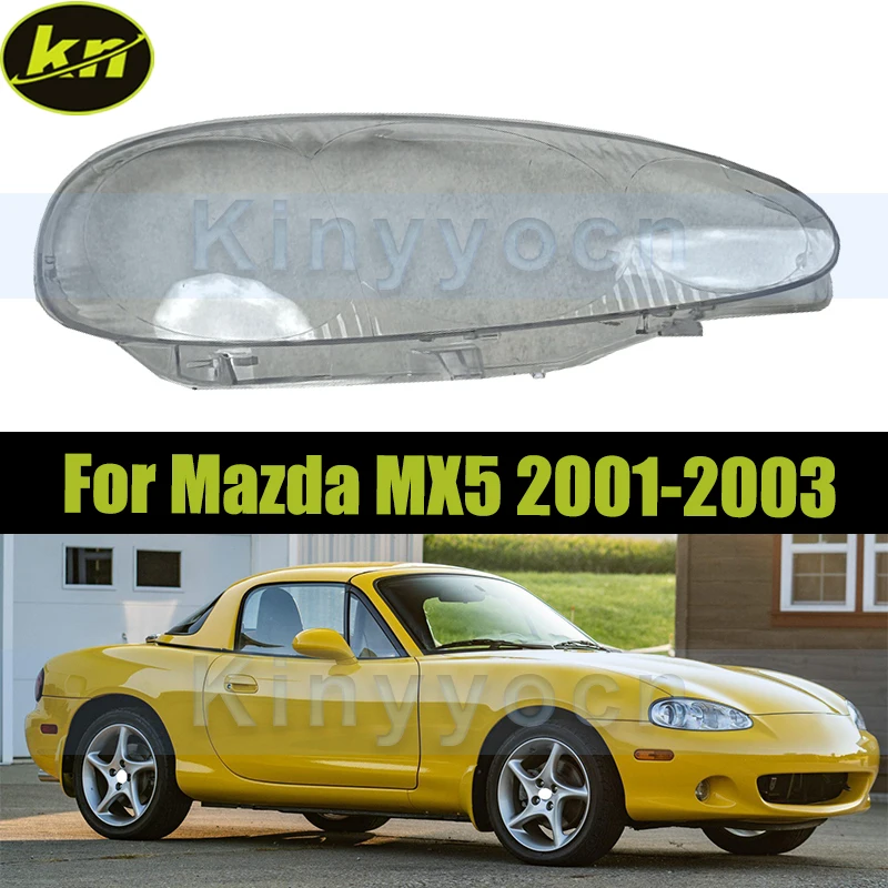 

Car Headlight Cover Shell For Mazda MX5 2001 2002 2003 Front Headlight Glass Cover Shell Replacement Lampshade