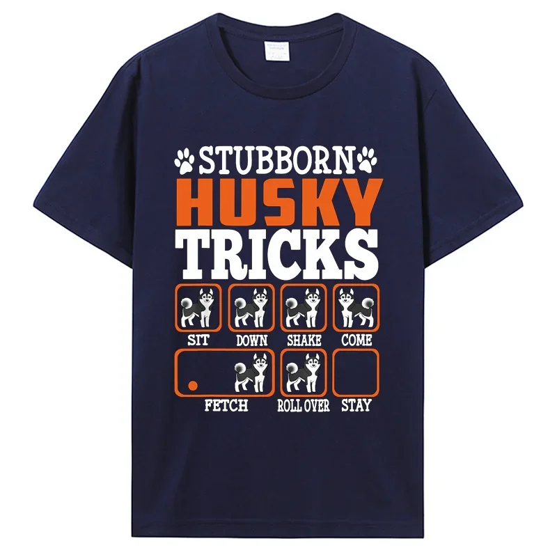 

Stubborn Siberian Husky Tricks Shirt Funny Gift Dogs Lover T-Shirt Men Cotton O-neck Tshirt Hip Hop Tees Streetwear Harajuku