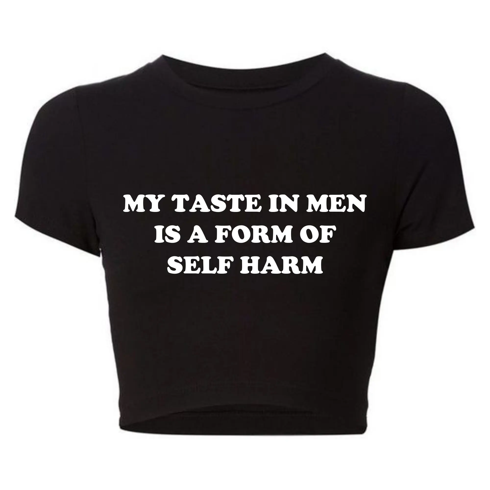 Vintage Women Crop Top Harajuku Baby Tee My Taste in Men Is A Form of Self Harm Graphic T Shirts Trendy Clothes Dropshipping