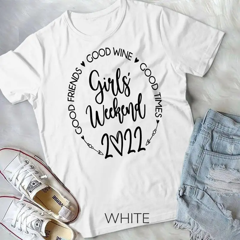 Girls Weekend 2022 Best Friends Trip Good Time Wine Vacation Unisex T shirt