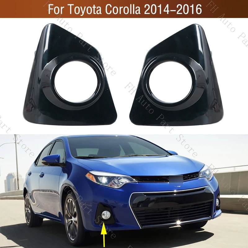 

For Toyota Corolla 2014 2015 2016 Front Bumper Fog Lamp Foglight Cover Frame Trim Lid Bezel Hood