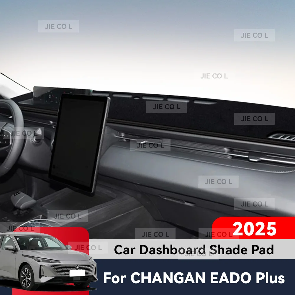 For CHANGAN EADO PLUS 2025 Car Dashboard Cover Sun Shade Mat Anti-slip Carpet Pad Light-proof Pad Protect Accessories
