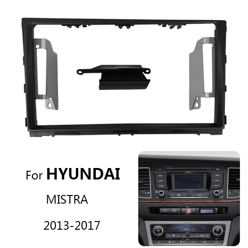 Car Radio Frame Kit For HYUNDAI Mistra 2013 2014 2015 2016 2017 Auto Stereo Center Console Holder Fascia Trim Bezel