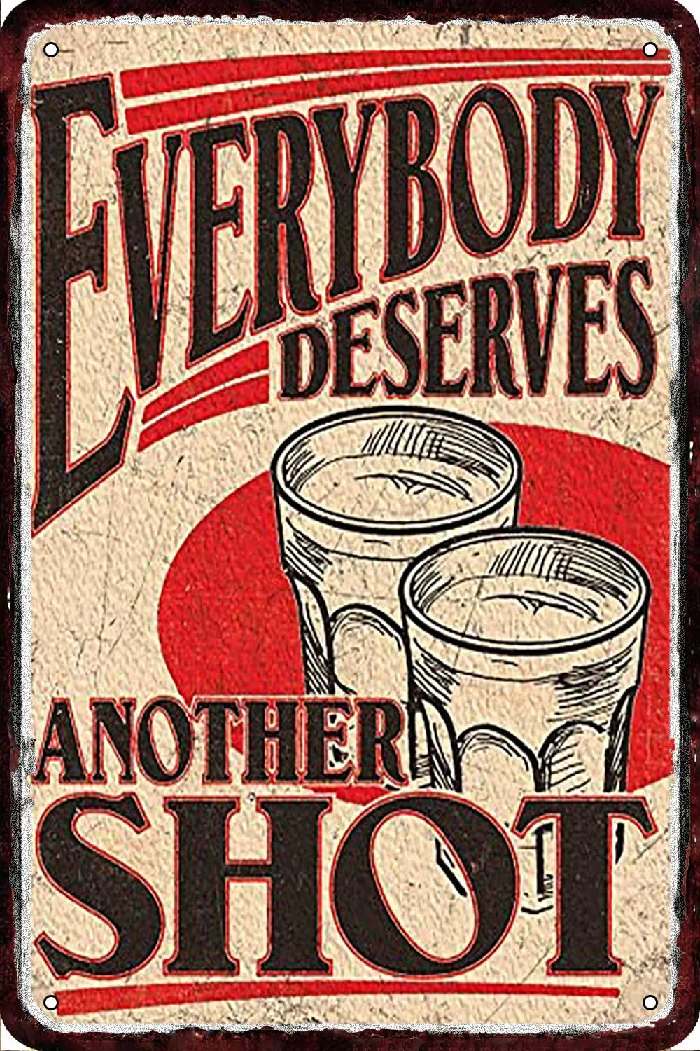 Everybody Deserves Another Shot Vintage Metal tin Signs Wall Decor Retro Art Funny Decorations for Home Man Cave bedroom