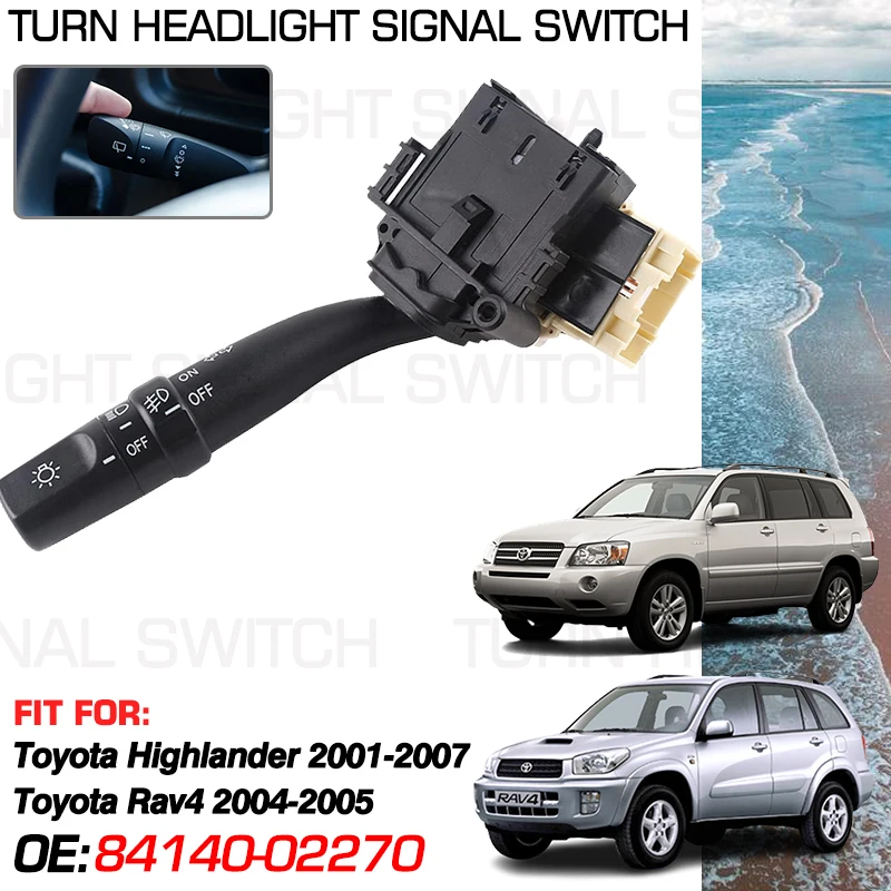 

For Toyota Highlander XU20 20 Toyota Kluger 2001-2007 Toyota Rav4 XA30 30 2004-2005 Car Turn Signal Headlight Switch 84140-02270