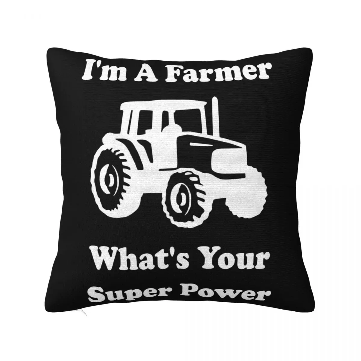 Im A Farmer Whats Your Super Power Tractor Accessories Novelty Gift Unisex Boy Pillow Case