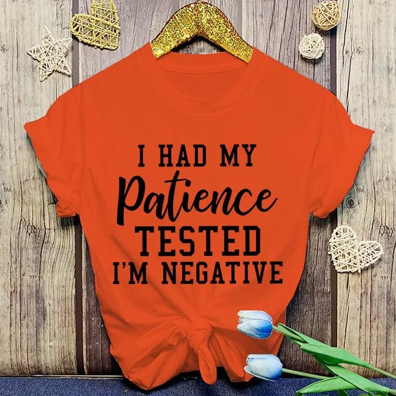 Women Men Fashion T Shirt Funny I Had My Patience Tested I\'m Negative Printed T-shirt Summer Short Sleeve Tops