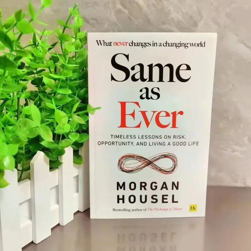 Same As Ever By Morgan Housel A Guide To What Never Changes Paperback Book in English Libros