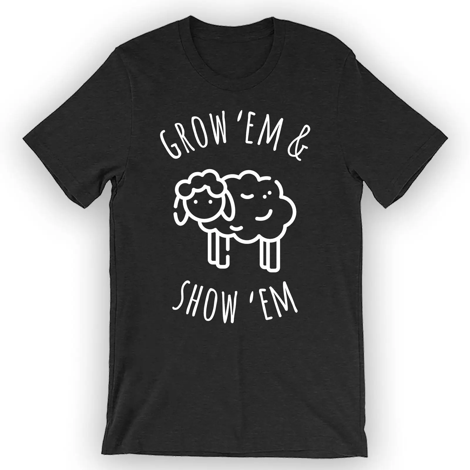 Unisex Grow Em & Show Em T-Shirt Sheep Farmer Gift