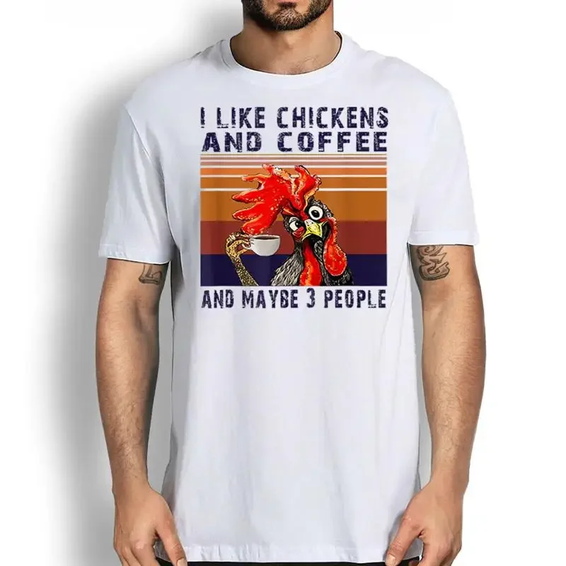 Funny Humor T Shirt I Like Coffee And Chickens Maybe 3 People