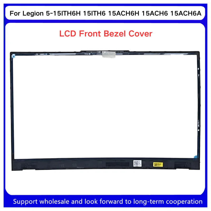 5B30S19008 AP1ZT000200 New For Kailxuling Legion 5-15ITH6H 15ITH6 15ACH6H 15ACH6 15ACH6A Laptop LCD Bezel Front Frame/ B Shell