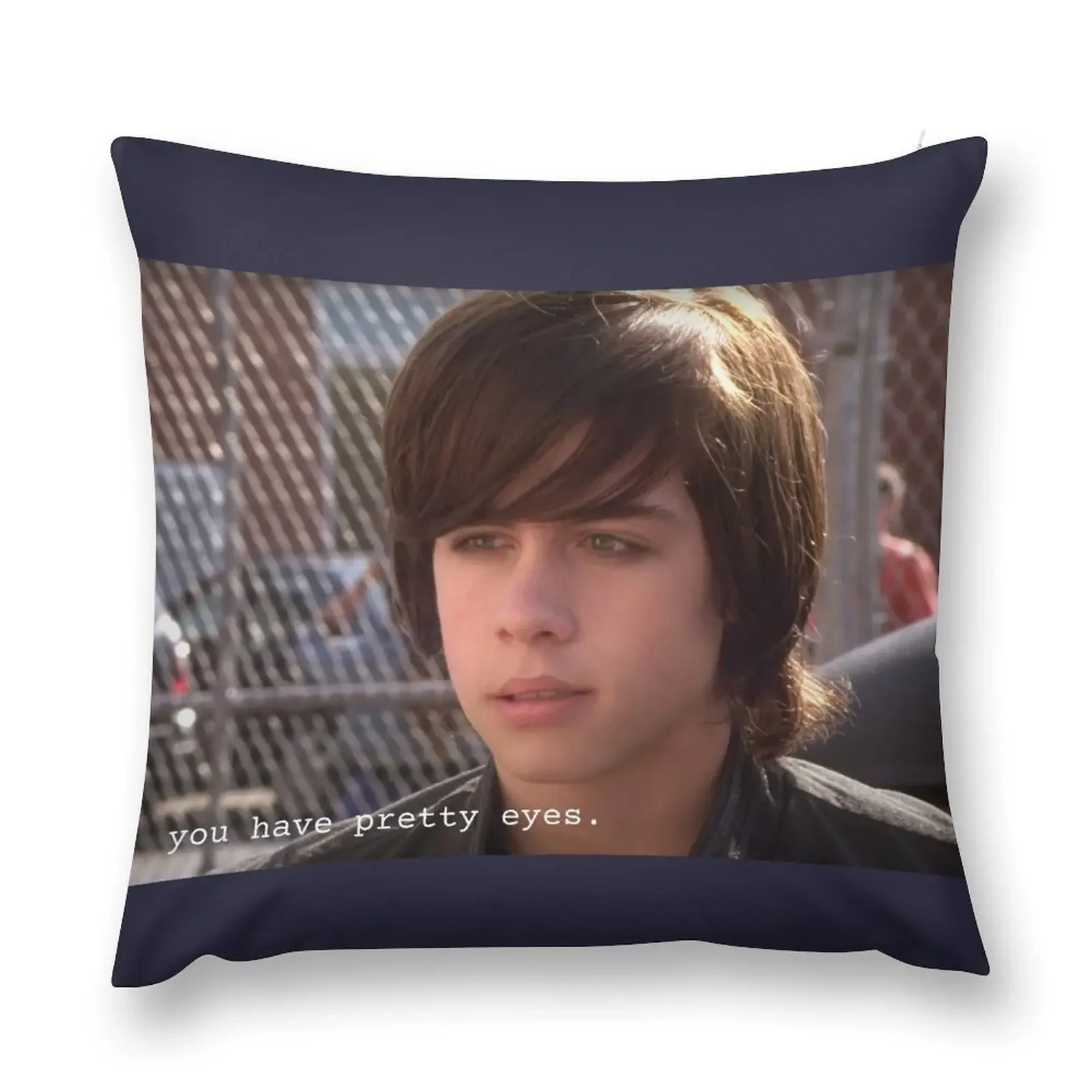 

you have pretty eyes Eli Goldsworthy quote- degrassi next generation Throw Pillow Pillowcase Cushion pillow