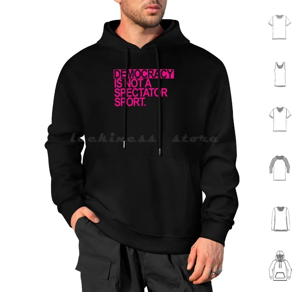 Is Not A Spectator Sport ( Hot Pink ) Hoodie cotton Long Sleeve Is Not A Spectator Sport Anti Authoritarian Pro Civil