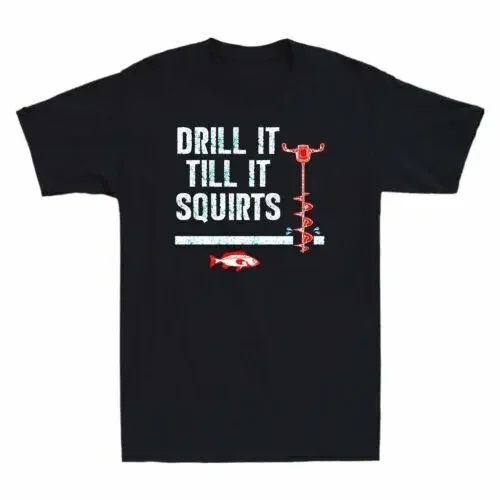 

Винтажная Мужская футболка с надписью «Drill It Till It сквиртс», забавный подарок для зимней подледной рыбалки