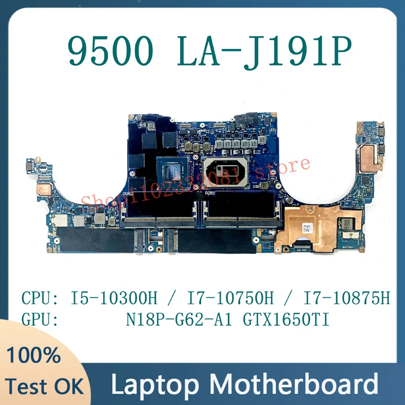 

Laptop Motherboard For DELL 9500 CN-0PC4XF CN-0RHXRG CN-0FX5RH CN-0T1KFX CN-0477DC LA-J191P With I5 / I7 CPU GTX1650TI 100% Test