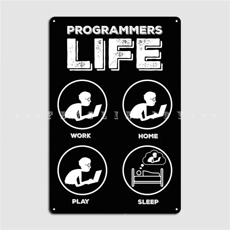 Programmers Life Poster Metal Plaque Wall Cave Cave Pub Vintage Plaques Tin Sign Poster