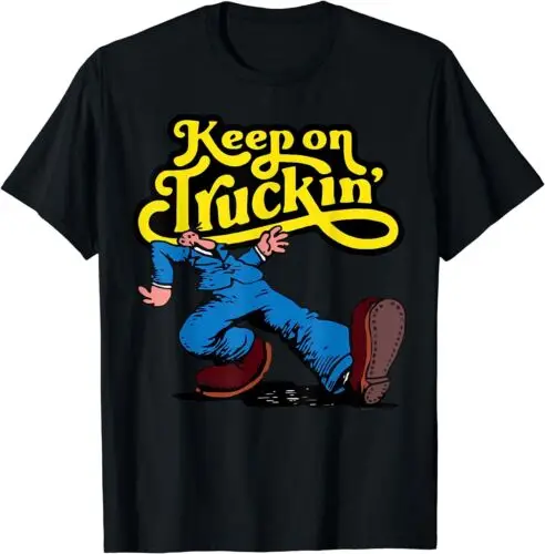 Funny Keep On Truckin Men Women Cool Parody T-Shirt - MADE IN USA