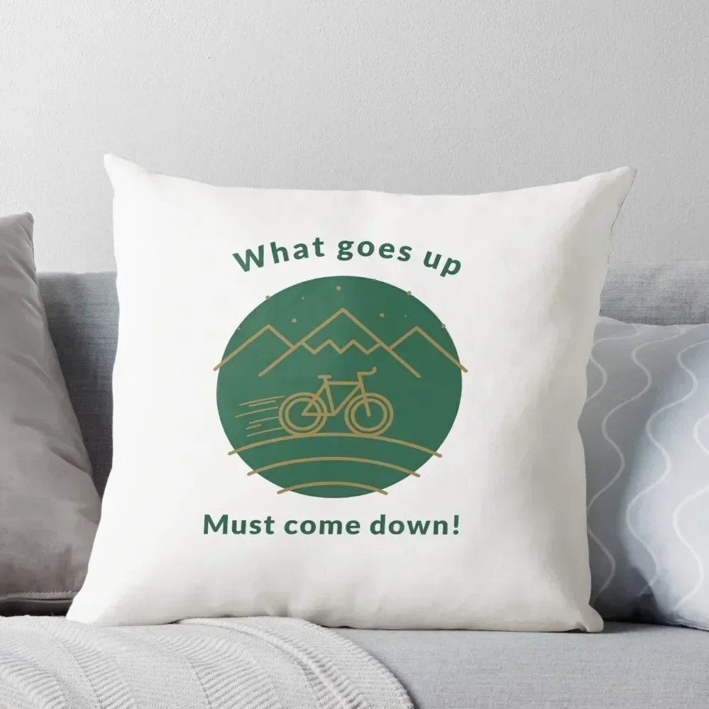 Cycling What goes up Throw Pillow Luxury Pillow Case Sofa Decorative Covers luxury throw pillow covers