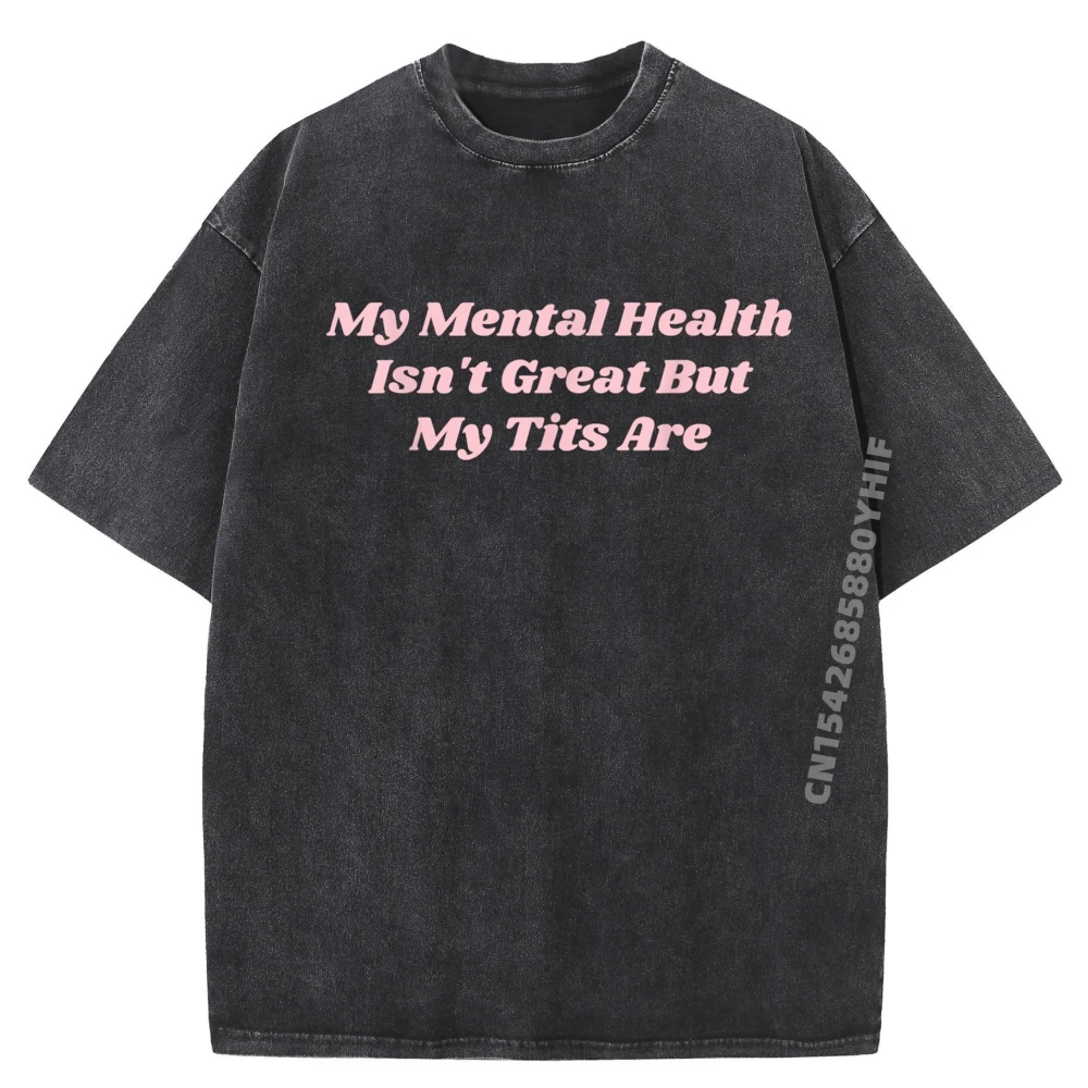 

Мое психическое здоровье не отлично, но мои сиськи, забавная дизайнерская одежда для самостоятельной любви, мужские осенние мужские потертые футболки