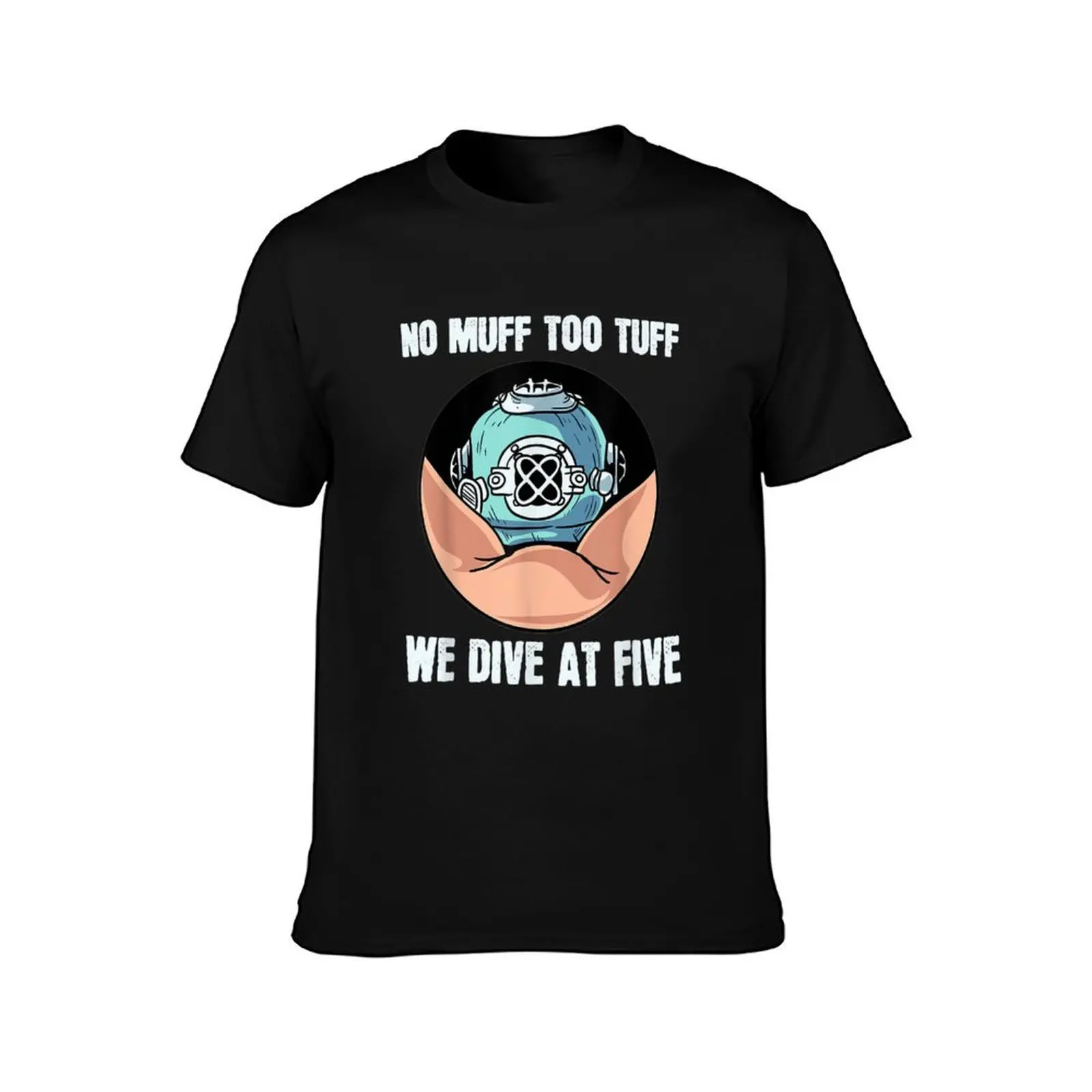 No Muff Too Tuff We Dive At Five Scuba Diving Underwater T-Shirt Plus Size Workout Short Sleeve Top