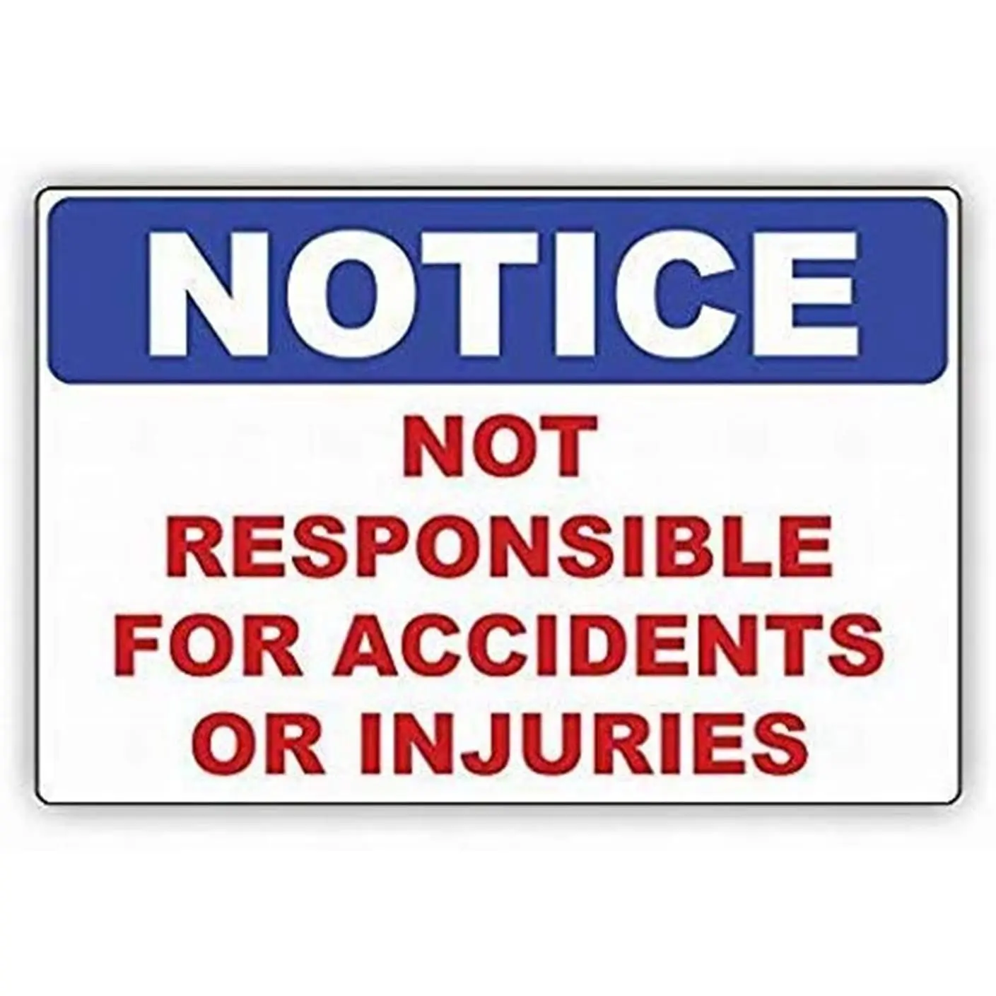Notice Not Responsible for Accidents OR Injuries Metal Sign Wall Decor Sign Bathroom Home Decoration Art Sign 8x12inch (T40 sign