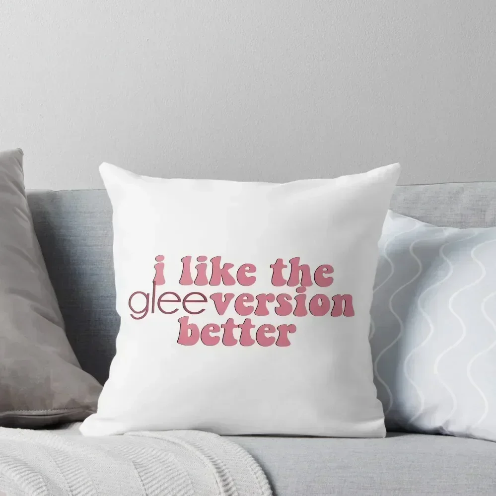 

i like the glee version better Throw Pillow luxury decor Ornamental Pillow Marble Cushion Cover Cushions For Sofa pillow