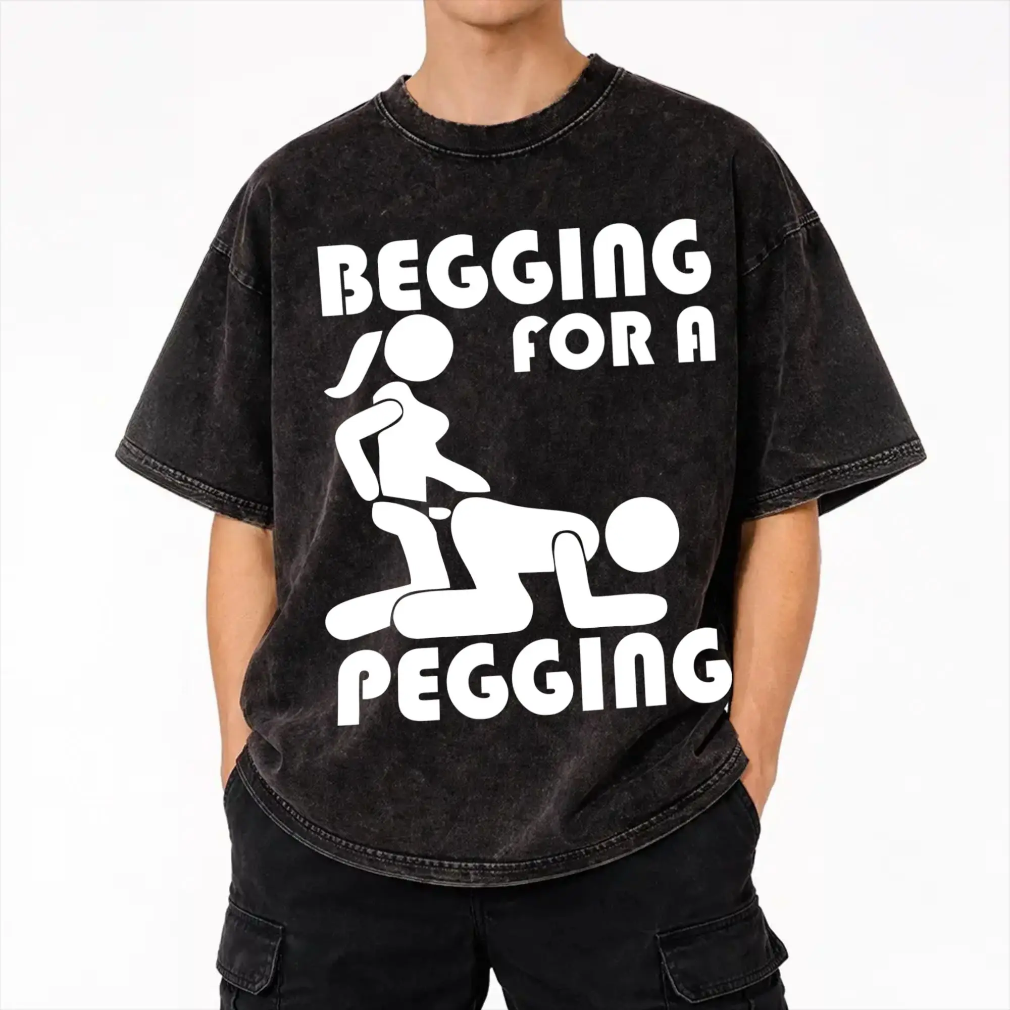 Harajuku Washed Shirts Begging For A Pegging - Sarcastic Humour Merch Novelty T Shirt Oversize  Streetwear Short Sleeve