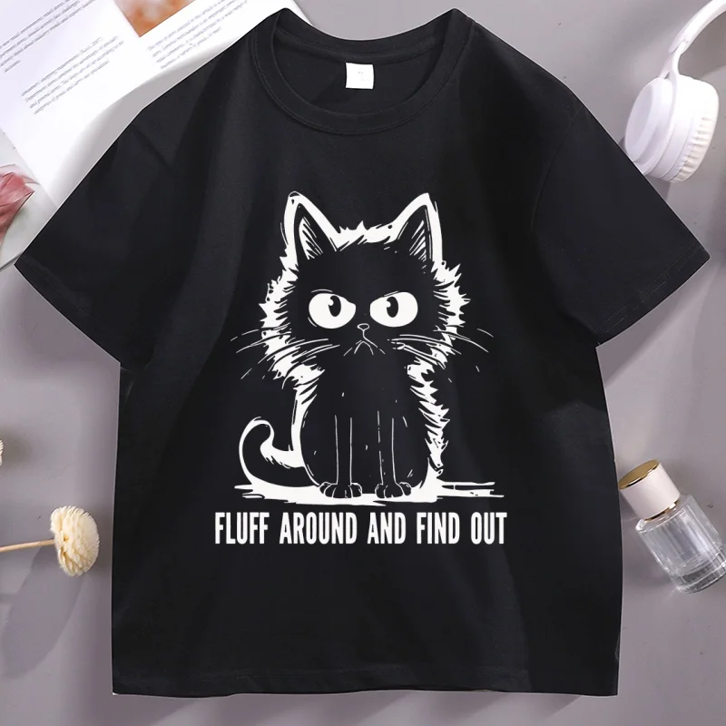 

Fluff Around and Find Out Cat Meme T-shirt Funny Feline Humor Men's Design Cotton T-shirts Cat Lover Joke Tshirt Streetwear